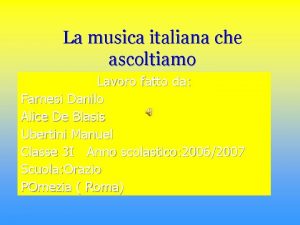 La musica italiana che ascoltiamo Lavoro fatto da