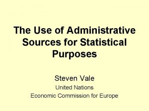 The Use of Administrative Sources for Statistical Purposes