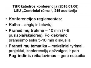 TBR katedros konferencija 2015 01 06 LSU Centriniai