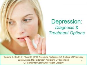 Depression Diagnosis Treatment Options Eugene B Smith Jr