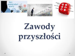 Zawody przyszoci RYNEK PRACY Rynek pracy podlega nieustannym