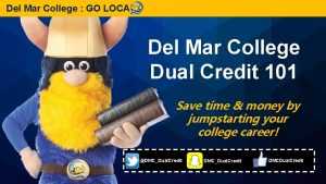 Del Mar College GO LOCAL Del Mar College