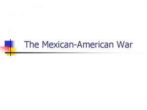 The MexicanAmerican War Annex Texas n Problems w