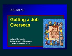 JOBTALKS Getting a Job Overseas Indiana University Kelley