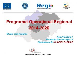 Programul Operaional Regional 2014 2020 Ghidul solicitantului Axa