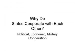 Why Do States Cooperate with Each Other Political
