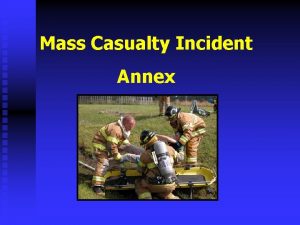 Mass Casualty Incident Annex See Page 6 10