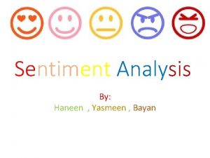 Sentiment Analysis By Haneen Yasmeen Bayan Sentiment Analysis