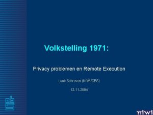 Volkstelling 1971 Privacy problemen en Remote Execution Luuk