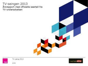 TVseingen 2013 rsrapport med offisielle seertall fra TVunderskelsen