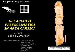 Progetto Powerpoint 2009 GLI ARCHIVI PALEOCLIMATICI IN AREA