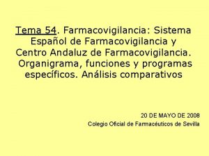 Tema 54 Farmacovigilancia Sistema Espaol de Farmacovigilancia y