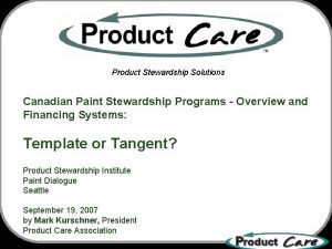 Product Stewardship Solutions Canadian Paint Stewardship Programs Overview