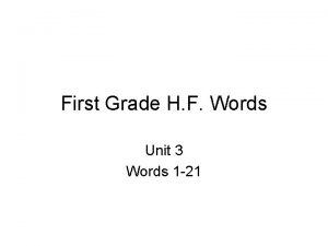 First Grade H F Words Unit 3 Words