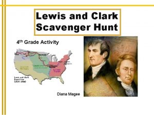 Lewis and Clark Scavenger Hunt 4 th Grade