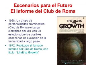 Escenarios para el Futuro El Informe del Club