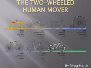 THE TWOWHEELED HUMAN MOVER By Greg Hardy Gian