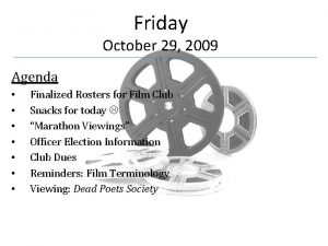 Friday October 29 2009 Agenda Finalized Rosters for