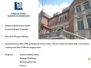 Business Administration School located in Bogota Colombia More