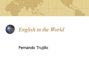 English in the World Fernando Trujillo Language Diffusion