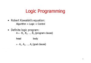 Logic Programming Robert Kowalskis equation Algorithm Logic Control