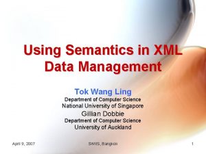 Using Semantics in XML Data Management Tok Wang