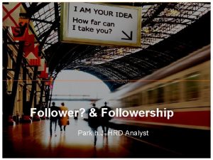 Follower Followership Park h J HRD Analyst 1