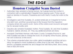 Houston Craigslist Scam Busted Authorities have arrested a