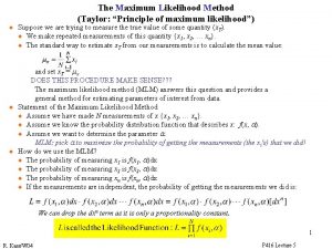 The Maximum Likelihood Method Taylor Principle of maximum