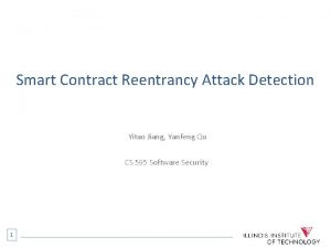 Smart Contract Reentrancy Attack Detection Yitao Jiang Yanfeng