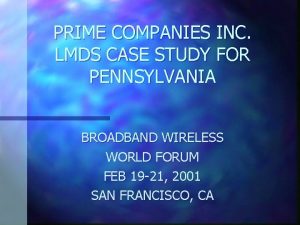 PRIME COMPANIES INC LMDS CASE STUDY FOR PENNSYLVANIA