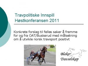 Travpolitiske Innspill Hstkonferansen 2011 Konkrete forslag til felles