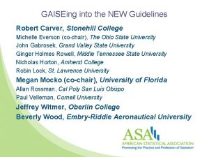 GAISEing into the NEW Guidelines Robert Carver Stonehill