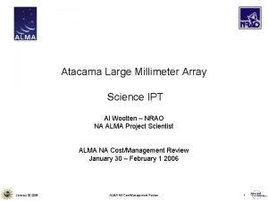Atacama Large Millimeter Array Science IPT Al Wootten