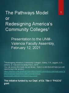 The Pathways Model or Redesigning Americas Community Colleges