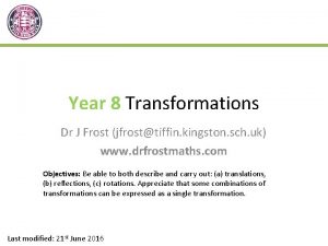 Year 8 Transformations Dr J Frost jfrosttiffin kingston