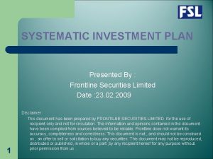 SYSTEMATIC INVESTMENT PLAN Presented By Frontline Securities Limited