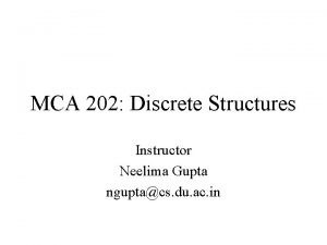 MCA 202 Discrete Structures Instructor Neelima Gupta nguptacs