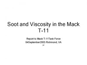 Soot and Viscosity in the Mack T11 Report