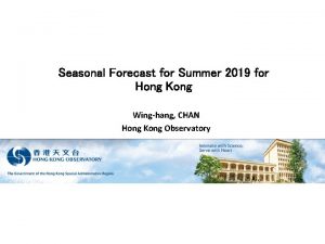 Seasonal Forecast for Summer 2019 for Hong Kong