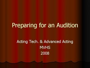 Preparing for an Audition Acting Tech Advanced Acting