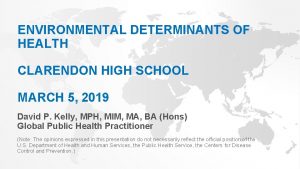 ENVIRONMENTAL DETERMINANTS OF HEALTH CLARENDON HIGH SCHOOL MARCH