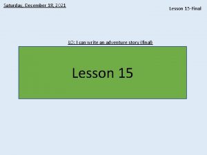 Saturday December 18 2021 Lesson 15 Final LO