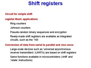 Shift registers Circuit for simple shift register Basic