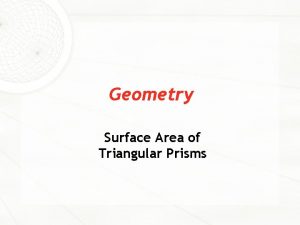 Geometry Surface Area of Triangular Prisms Surface Area