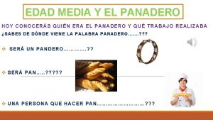 EDAD MEDIA Y EL PANADERO HOY CONOCERS QUIN
