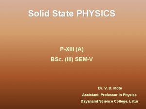 Solid State PHYSICS PXIII A BSc III SEMV