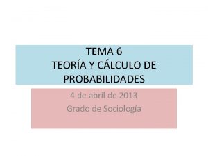 TEMA 6 TEORA Y CLCULO DE PROBABILIDADES 4