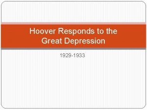Hoover Responds to the Great Depression 1929 1933