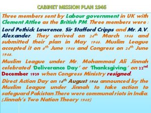 CABINET MISSION PLAN 1946 Three members sent by